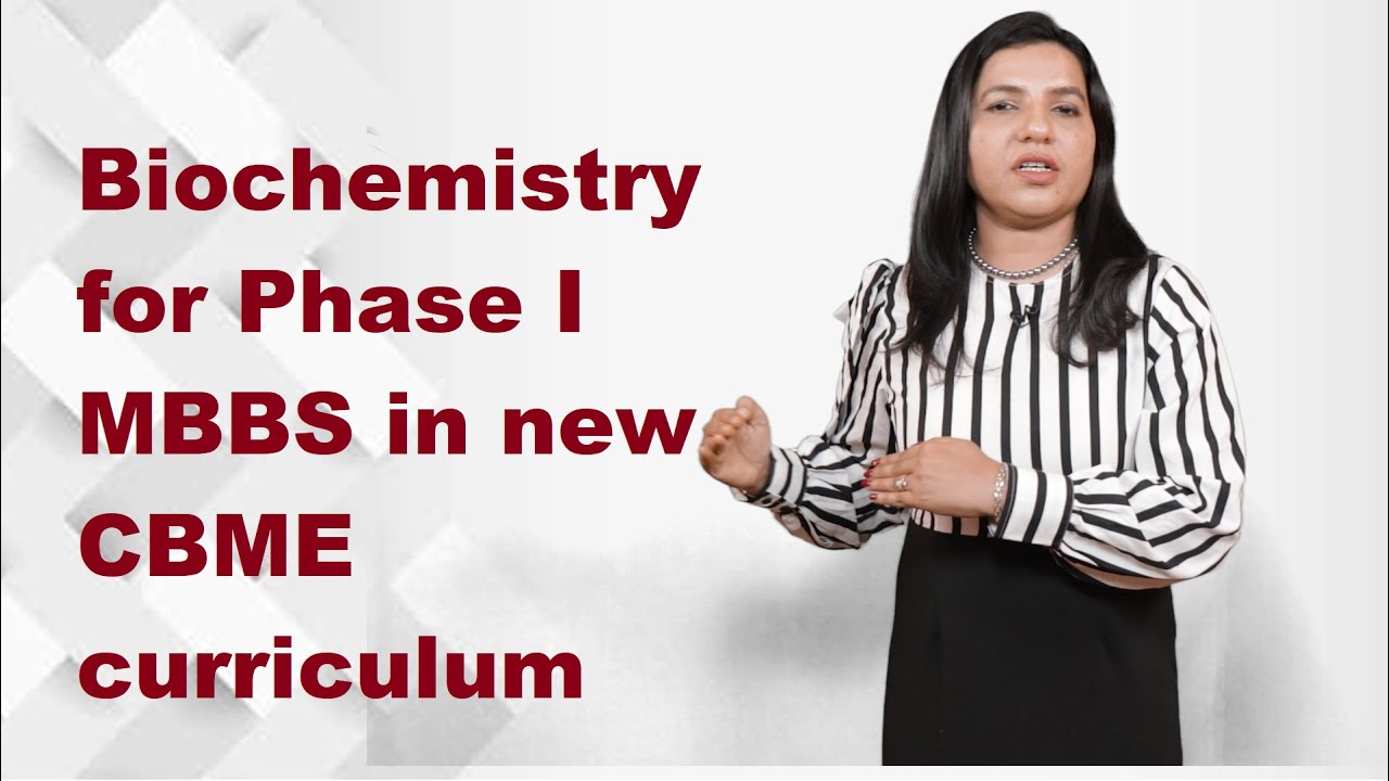 Biochemistry for Phase I MBBS in new CBME curriculum