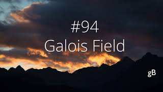 #94 Galois Field