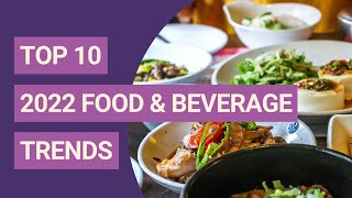Top 10 Food & Beverage Trends for 2022