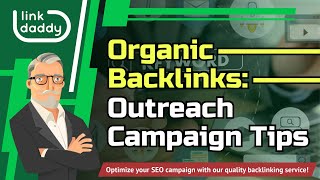 Organic Backlinks: Outreach Campaign Tips