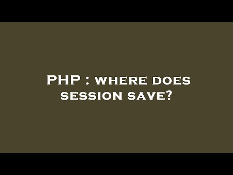 PHP : where does session save?