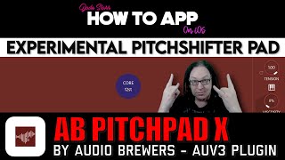 Experimental PitchShifter Pad ab PitchPad X on iOS- How To App on iOS - EP 1013 S12