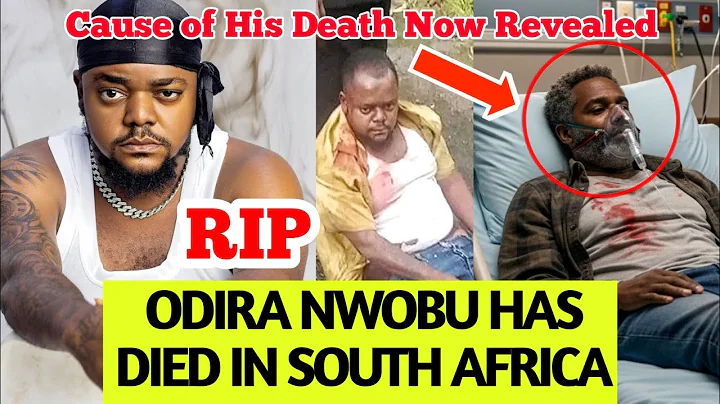 SAD NEWS: NOLLYWOOD ACTOR ODIRA NWOBU HAS DI£D  IN SOUTH AFRICA | CAUSE OF HIS D£AD FINALLY REVEALED