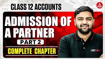 Class 12 Admission of Partner | Concepts & Important Questions | Pre Board Exam | Part 2