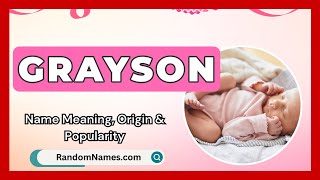 Grayson - Baby Girl Name Meaning, Origin & Popularity - RandomNames.com