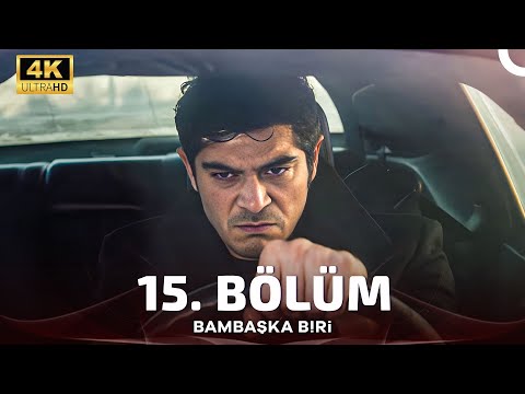 Bambaşka Biri 15. Bölüm (4K)