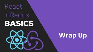 ReactJS / Redux Tutorial - #11 Wrap Up & Further Resources
