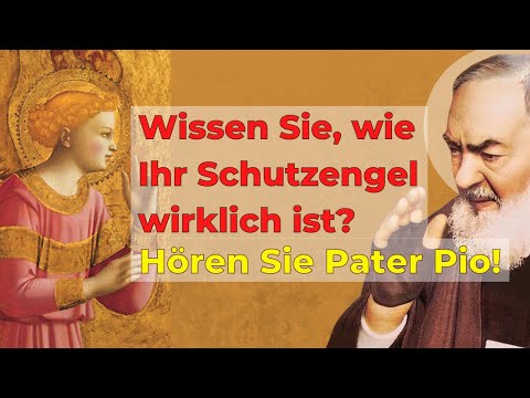 Pater Pio: Dein Schutzengel ist ganz anders als Du denkst