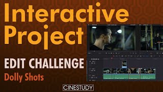 CINESTUDY Interactive Project - Editing Dolly Shots