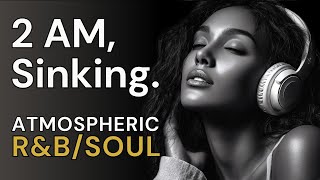 Soft Landing (Atmospheric R&B) — 2 AM, Sinking. | Nice & Slow #150 screenshot 5