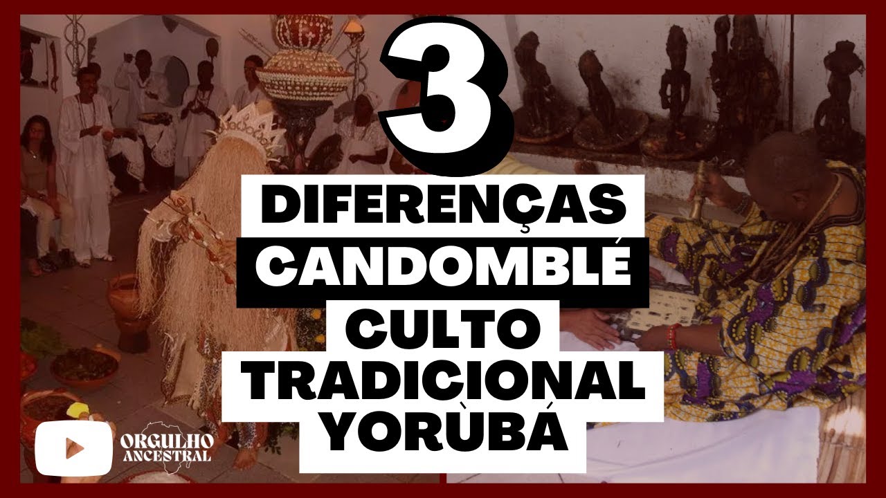 Descubra as 3 Grandes Diferenças Entre Candomble e Religião Yoruba!