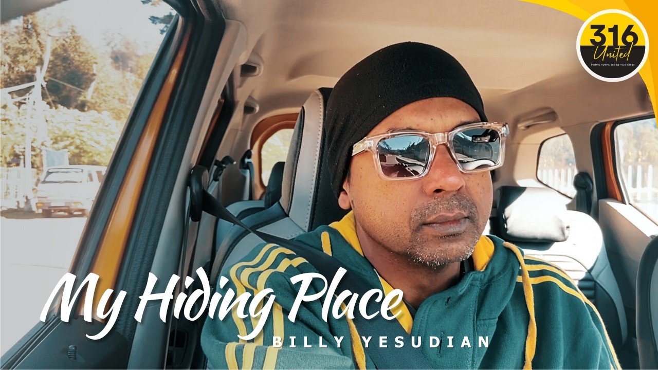 Billy Yesudian – My Hiding Place | 316 United