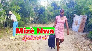 MIZÈ NWA EPISODE #41/ NINI TOUNEN ENDEYO WI😱 E AK PREMYE MOUN LI KWAZE TI BOULE 🤔