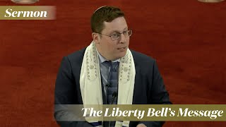 Rabbinic Intern Pink: The Liberty Bell’s Message (May 25, 2024)