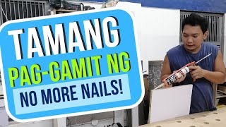 Step by step procedure ng TAMANG paglagay ng NO MORE NAILS!