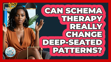 Can Schema Therapy Really Change Deep-seated Patterns? - CBT Toolkit