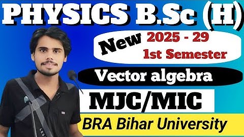 Part-1 l #vector algebra l physics b.sc (Hons) l 1st semester l session -2025-29 l #MJC #MIC