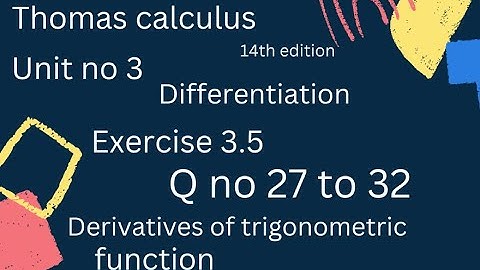 Derivatives of trigonometric function |Thomas calculus 14th edition Ch 3|Exercise # 3.5|Qno 27 to 32