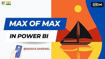 Max of Max in Power BI | By Raksha Gangwal