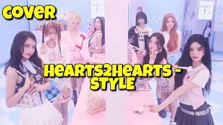 Hearts2Hearts - STYLE Cover by Iyus