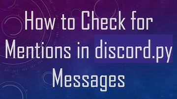 How to Check for Mentions in discord.py Messages