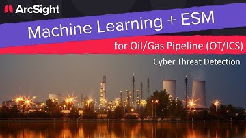 Machine Learning + ESM for Oil/Gas Pipeline (OT/ICS) Threat Detection | CyberRes SME Submission