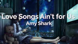 Amy Shark - Love Songs Ain't for Us (Lyrics) ft. Keith Urban