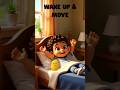 Wake Up and Move : Song for Kids