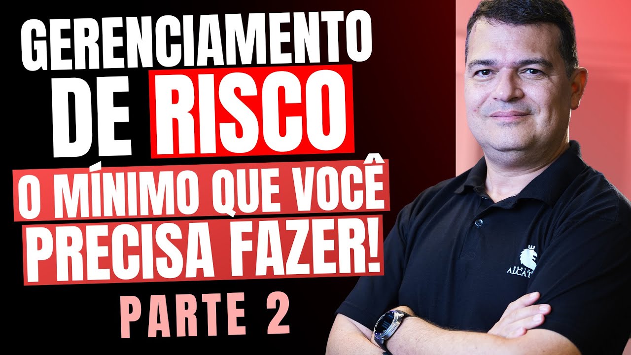 Gerenciamento de Risco - O mínimo que você precisa fazer! Parte 2