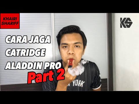 5 TIPS PENJAGAAN CARTRIDGE ALADDIN PRO SUPAYA TAHAN LEBIH LAMA! (PART 2)