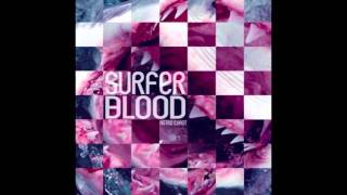 Video thumbnail of "Surfer Blood › Floating Vibes"