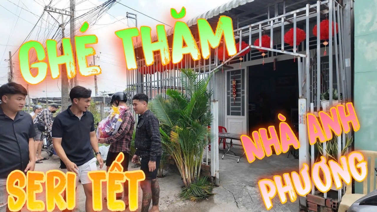 Seri Tết Ghé Thăm Và Chúc Tết Nhà Anh Phương |Thanh Nhã TV