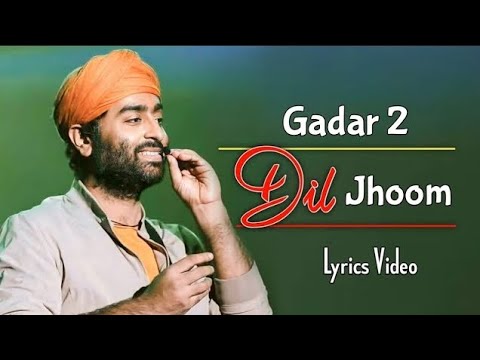 Dil Jhoom | Arijit Singh | Mithoon, Sayeed Quadri | Gadar 2 | Sunny Deol, Utkarsh Sharma, Simratt K