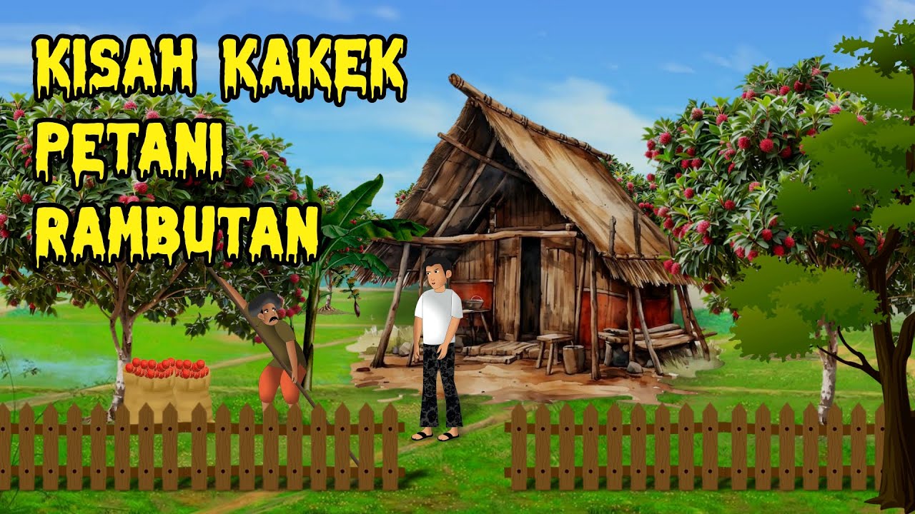 Kisah Kakek Petani Rambutan, Jangan Takut Selama Kaki Masih Bisa Melangkah | Animasi Drama, #drama
