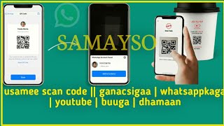 SIDA LOO SAMEEYO SCAN CODE || muxuu yahay scan code screenshot 4