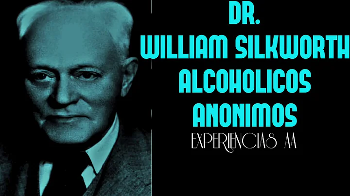 Dr. William Silkworth & Alcohlicos Anonimos