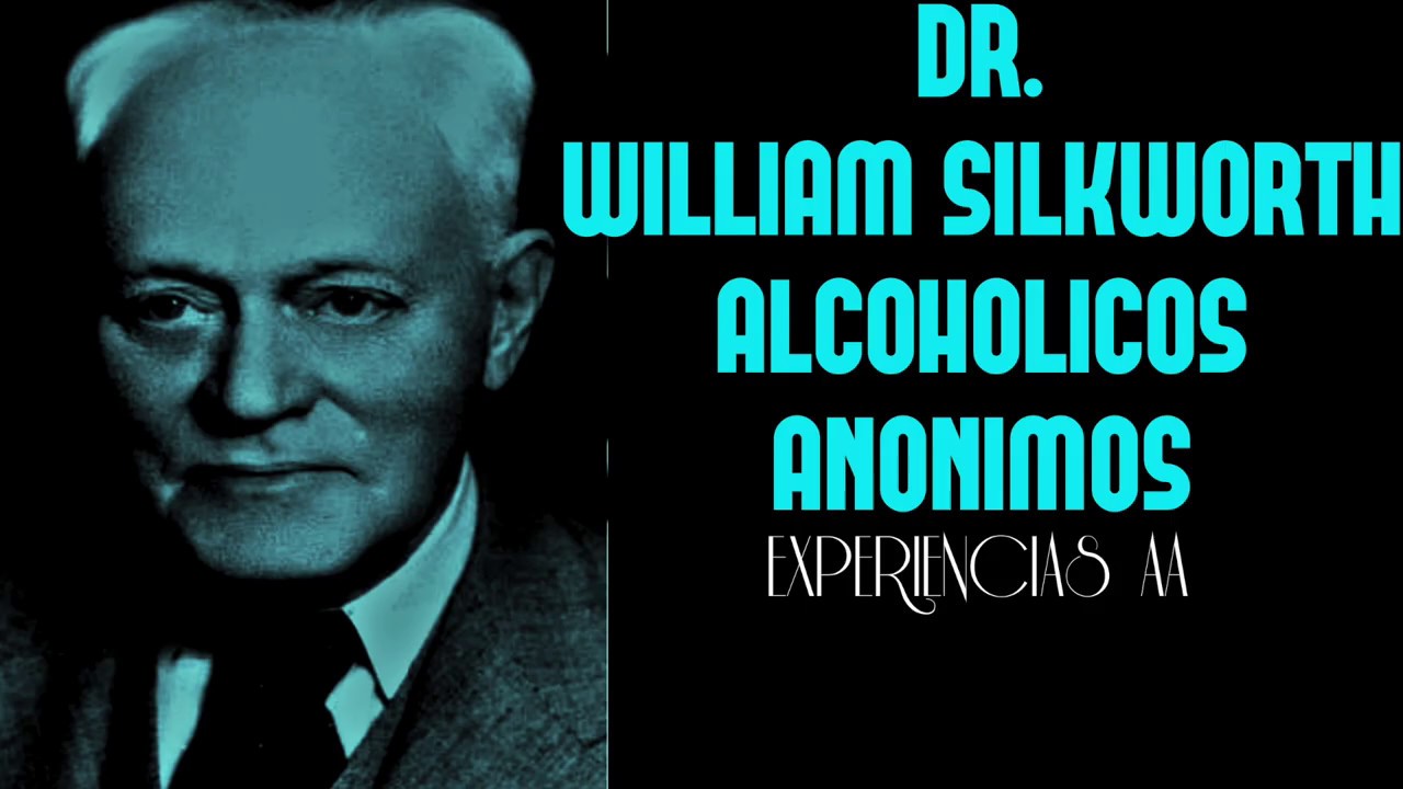 Dr. William Silkworth & Alcohólicos Anonimos YouTube
