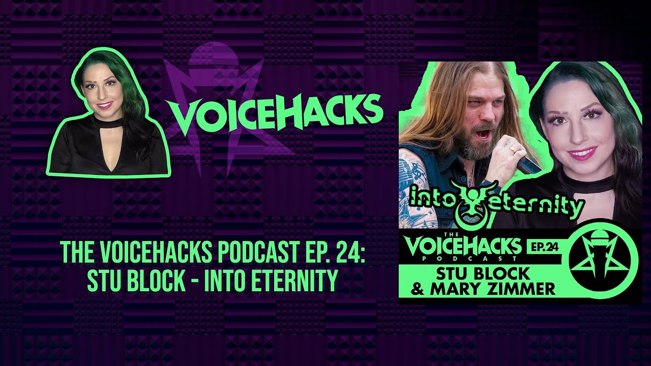 Unlocking the Power of Multi-Style Metal Vocals with Stu Block of Into Eternity: Voicehacks Ep. 24