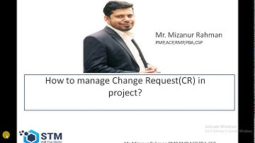 How to manage  Change Requests on a Project? Change Management in the Project environment.
