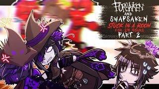 • ⭐𝙵𝙾𝚁𝚂𝙰𝙺𝙴𝙽 & 𝐒𝐖𝐀𝐏𝐒𝐀𝐊𝐄𝐍 Stuck In A Room For 24 𝙃𝙊𝙐𝙍𝙎⭐•|| Part 2 || Synthax