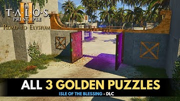 Talos Principle 2: Isle of the Blessed DLC - All 3 Golden Puzzles Solution Guide