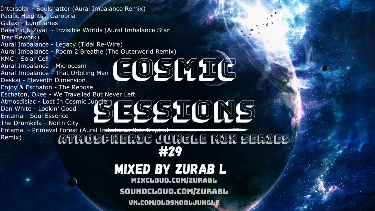 Atmospheric Drum and Bass and Jungle mix #29 - Cosmic Sessions #29 ''Invisible Worlds''