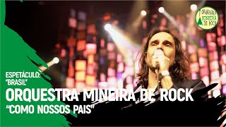 Video thumbnail of "Orquestra Mineira de Rock - Como nossos pais (Belchior)"