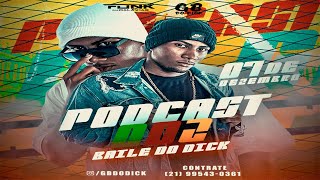 PODCAST 002 BAILE DO DICK [ DJ GB DO DICK ] CPX DE MALI