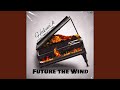 Future The Wind