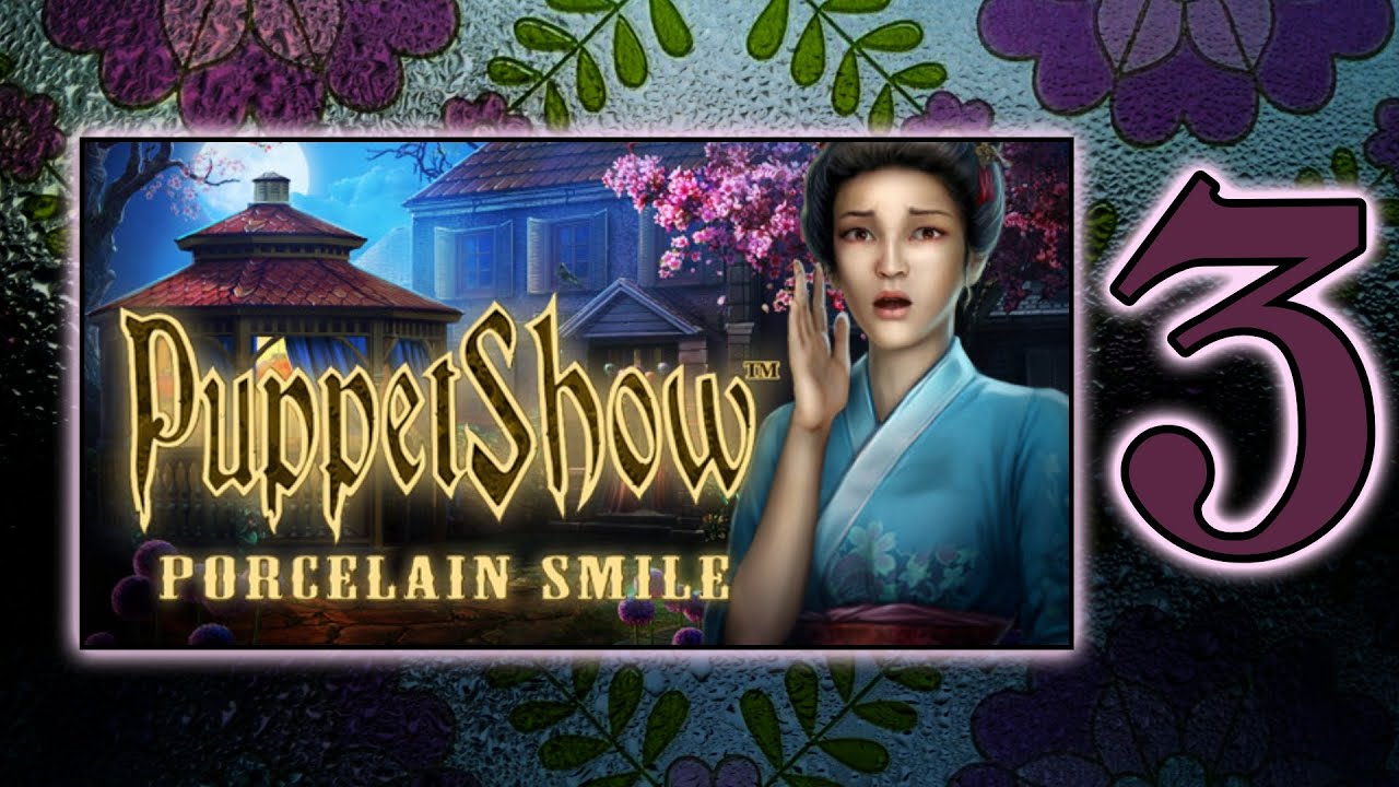 Puppetshow: Porcelain Smile [unhinged & fun HOG] 3/4 - YouTube