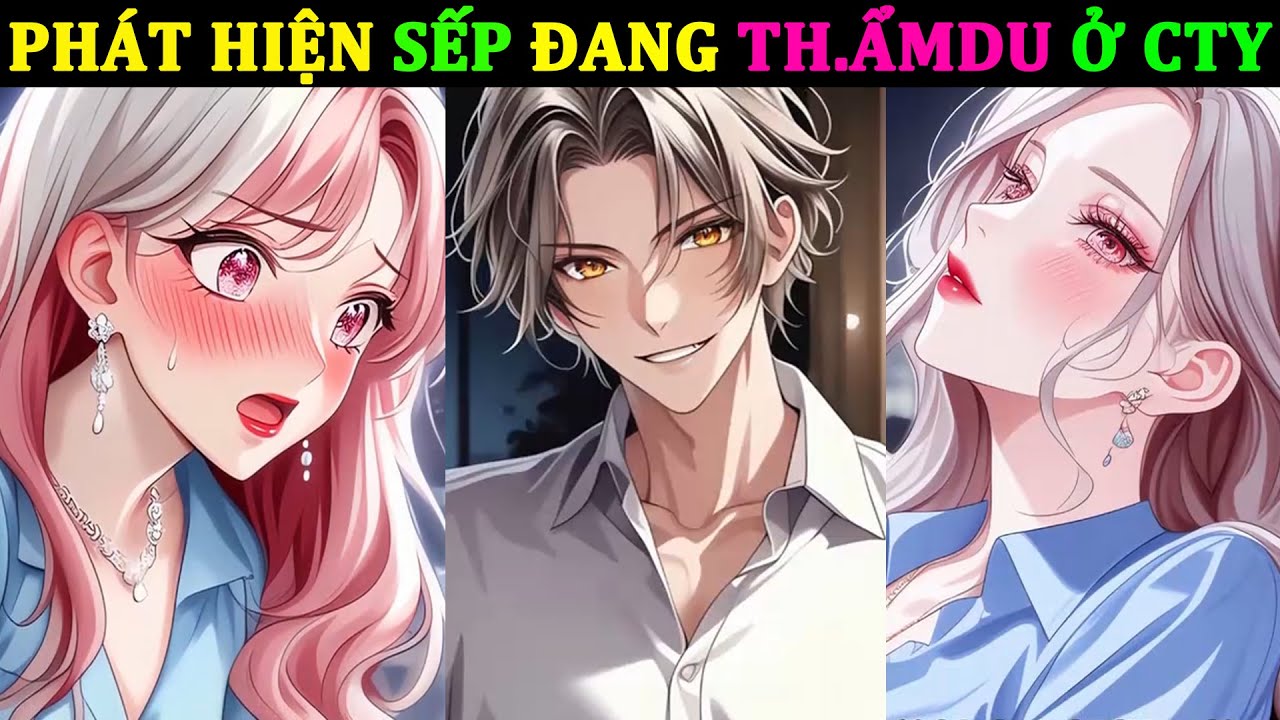 PHÁT HIỆN SẾP ĐANG TH.ẨMDU Ở CTY VÀ CÁI KẾT