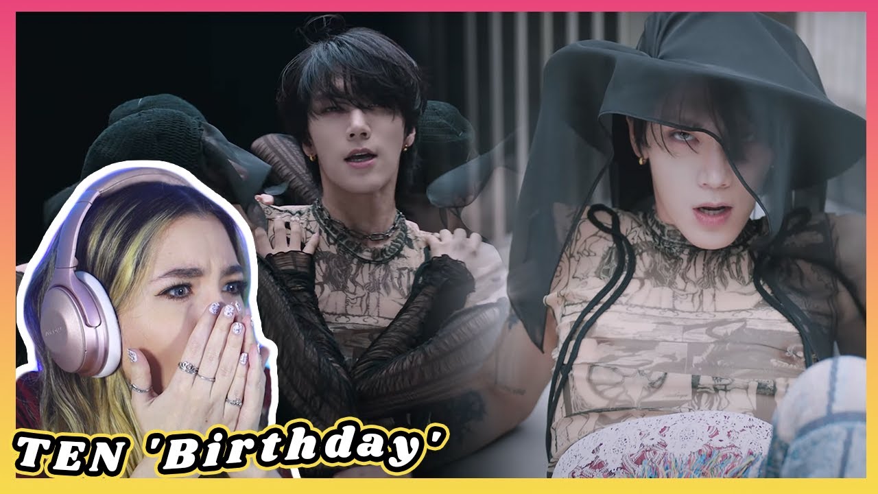 [STATION : NCT LAB] TEN 텐 'Birthday' MV Reaction