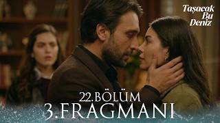 Taşacak Bu Deniz 22. Bölüm 3. Fragmanı Benimle Evlen Esme
