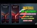 Install Live Wallpaper Asus Rog 2 Support Device android